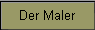 Der Maler